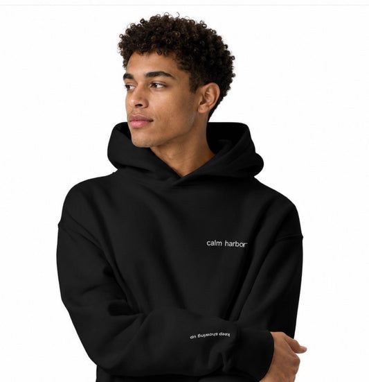 Calm Harbor Black Premium Unisex Oversized Hoodie “keep showing up”
